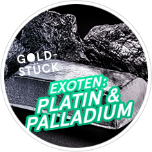 Wir stellen die Exoten vor: Platin und Palladium